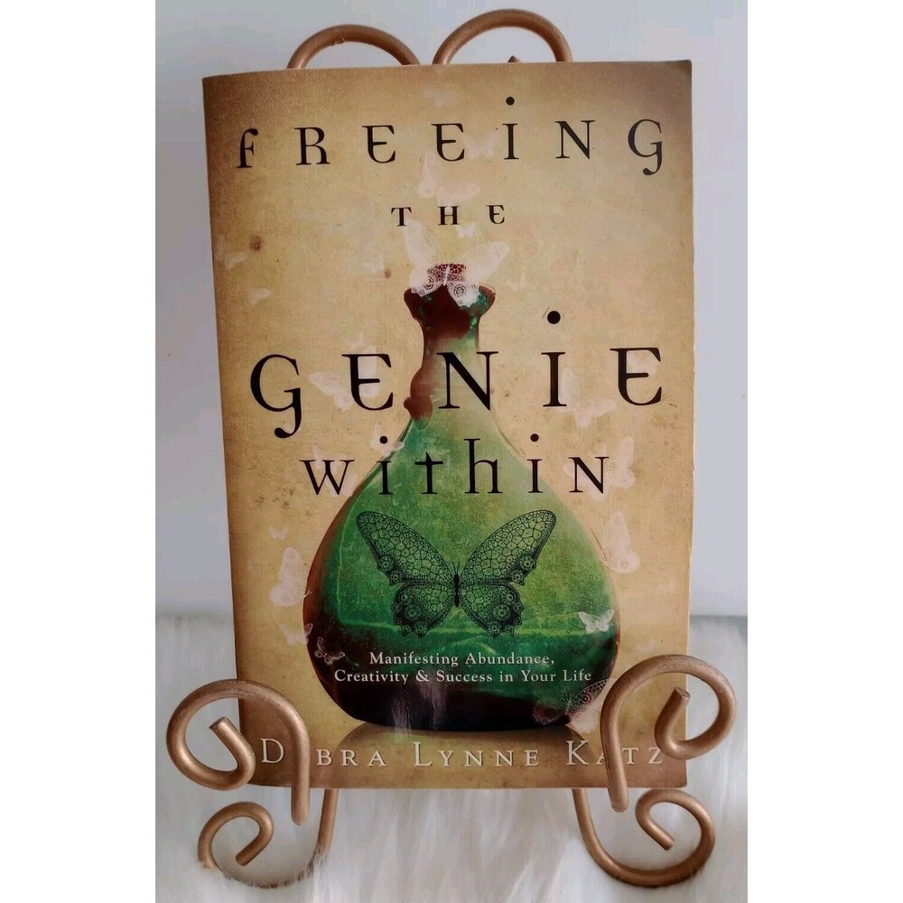 Freeing the Genie Within: Manifesting Abundance, Creativity & Success Debra Katz